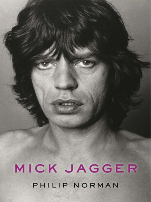 Title details for Mick Jagger by Philip Norman - Available